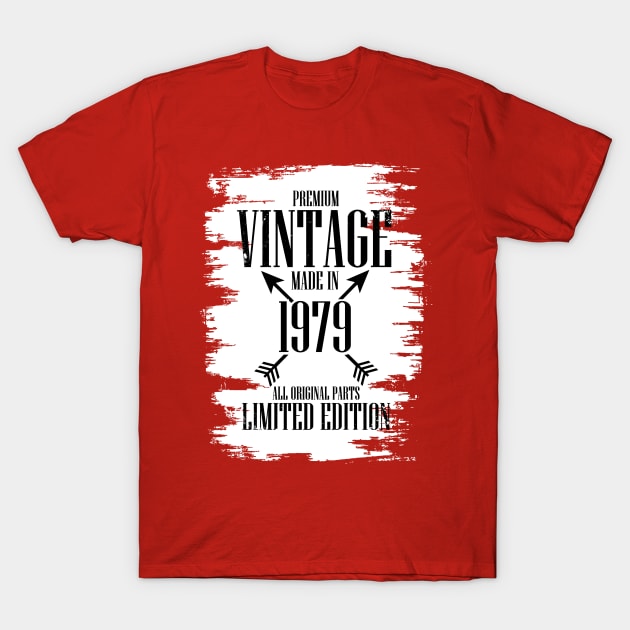 Premium Vintage Made In 1979 All Original parts Limited Edition! T-Shirt by variantees